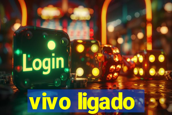 vivo ligado